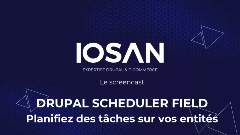 Scheduler Field : planifiez vos actions sur n'importe quelle entité Drupal